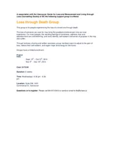 In association with the Vancouver Center for Loss and Bereavement and Living through Loss Counselling Society of BC the following support group is offered