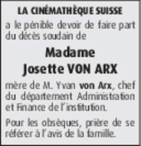 LA CINÉMATHÈQUE SUISSE a le pénible devoir de faire part du décès soudain de Madame Josette VON ARX