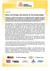 Persbericht  Danny van Dongen sluit seizoen af met tweede plaats Zandvoort, 10 oktoberDanny van Dongen (Zandvoort) grossiert dit seizoen in podiumplaatsen in het Dutch GT4, de eredivisie van de nationale autosport