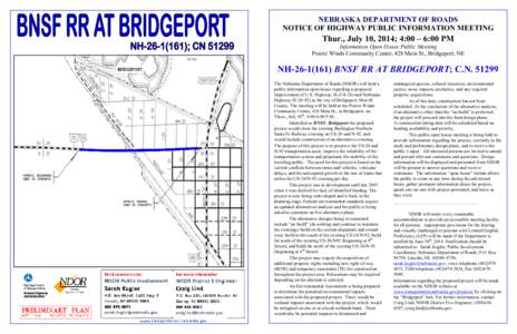 NEBRASKA DEPARTMENT OF ROADS NOTICE OF HIGHWAY PUBLIC INFORMATION MEETING Thur., July 10, 2014; 4:00 – 6:00 PM  Information Open House Public Meeting