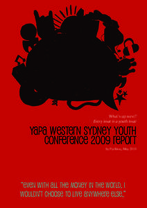What’s up west? Every issue is a youth issue YAPA Western Sydney Youth Conference 2009 Report by Pia Birac, May 2010