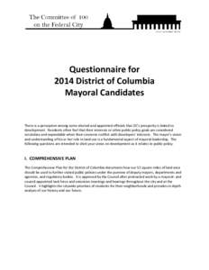 Questionnaire for 2014 District of Columbia Mayoral Candidates There is a perception among some elected and appointed officials that DC’s prosperity is linked to development. Residents often feel that their interests o