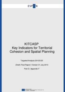 KITCASP | Part D | Appendix F | (Draft) Final Report | [removed]KITCASP Key Indicators for Territorial Cohesion and Spatial Planning Targeted Analysis[removed]
