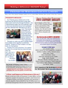 M a k i n g a d i f f e r e n c e — R E N E W To d a y !  F R I E N D S O F W H I T M A N C O U N T Y L I B R A RY Albion, Colfax, Colton, Endicott, Farmington, Garfield, LaCrosse, Lamont, Malden, Oakesdale, Palouse, R