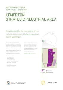 WESTERN AUSTRALIA SOUTH WEST: BUNBURY KEMERTON STRATEGIC INDUSTRIAL AREA Providing land for the processing of the