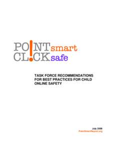 TASK FORCE RECOMMENDATIONS FOR BEST PRACTICES FOR CHILD ONLINE SAFETY July 2009 PointSmartReport.org