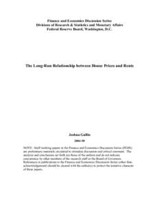 Finance and Economics Discussion Series Divisions of Research & Statistics and Monetary Affairs Federal Reserve Board, Washington, D.C. The Long-Run Relationship between House Prices and Rents