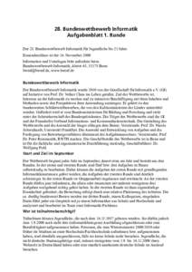 28. Bundeswettbewerb Informatik Aufgabenblatt 1. Runde Der 28. Bundeswettbewerb Informatik für Jugendliche bis 21 Jahre. Einsendeschluss ist der 16. NovemberInformation und Unterlagen bitte anfordern beim: Bundes