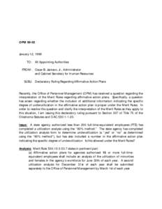 OPM[removed]January 12, 1999 TO: All Appointing Authorities FROM: Oscar B. Jackson, Jr., Administrator and Cabinet Secretary for Human Resources SUBJ: Declaratory Ruling Regarding Affirmative Action Plans