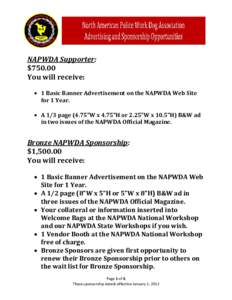 NAPWDA Supporter: $You will receive: • 1 Basic Banner Advertisement on the NAPWDA Web Site for 1 Year. • A 1/3 page (4.75”W x 4.75”H or 2.25”W x 10.5”H) B&W ad