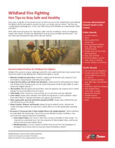 Wildland Fire Fighting  Hot Tips to Stay Safe and Healthy Every year, hundreds of thousands of acres of land burn across the United States and wildland fire fighters (WFFs) are asked to protect our lives, our homes and o