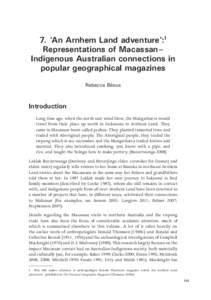 7. ‘An Arnhem Land adventure’:1 Representations of Macassan– Indigenous Australian connections in popular geographical magazines Rebecca Bilous