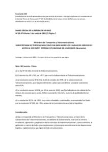 Resolución 669 Estadísticas de los indicadores de calidad del servicio de acceso a internet, conforme a lo establecido en la Norma Ténica de Resolución N° 669 de, de la Subsecretaría de Telecomunicaciones.