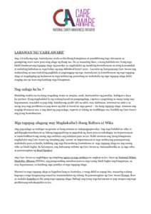LARAWAN NG ‘CARE AWARE’ Ang 2.6 milyong mga Australyano, mula sa iba-ibang kinagisnan at pambihirang mga sitwasyon ay gumigising araw-araw para mag-alaga ng ibang tao. Ito ay maaaring ikaw, o isang kakilala mo. Itong