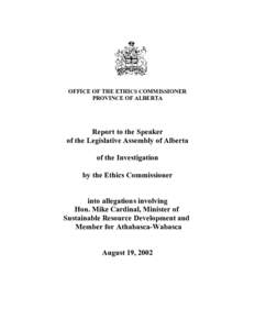 OFFICE OF THE ETHICS COMMISSIONER PROVINCE OF ALBERTA Report to the Speaker of the Legislative Assembly of Alberta of the Investigation