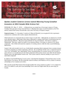 Quebec student Cameron Lennox named Manning Young Canadian Innovator at 2014 Canada Wide Science Fair WINDSOR, ON (May 15 , [removed]A Montreal teen was named one of four major winners of Young Canadian Innovator prize m