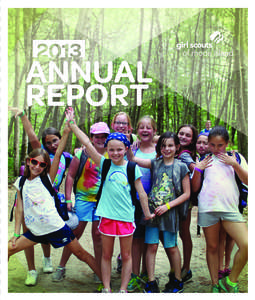 ANNUAL REPORT THANK YOU! It was appropriate that this year, the first year of Girl Scouting’s second century, our council positioned itself to embrace the future head on by moving to a new home at