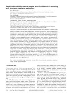 Registration of MR prostate images with biomechanical modeling and nonlinear parameter estimation Ron Alterovitza兲 Department of Industrial Engineering and Operations Research, University of California, Berkeley, 4141 