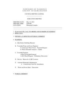 TOWNSHIP OF FLORENCE COUNTY OF BURLINGTON COUNCIL MEETING AGENDA ______________________ EXECUTIVE MEETING MEETING DATE: