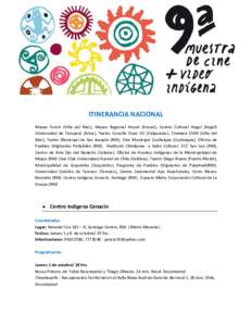 ITINERANCIA NACIONAL Museo Fonck (Viña del Mar), Museo Regional Ancud (Ancud), Centro Cultural Angol (Angol) Universidad de Tarapacá (Arica), Teatro Cousiño Duoc UC (Valparaíso), Cineteca UVM (Viña del Mar), Teatro 