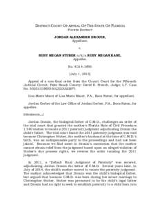 DISTRICT COURT OF APPEAL OF THE STATE OF FLORIDA FOURTH DISTRICT JORDAN ALEXANDER DROUIN, Appellant, v. RUBY MEGAN STUBER n/k/a RUBY MEGAN KANE,