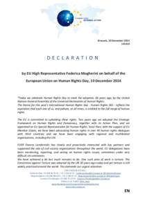 Brussels, 10 December[removed]DECLARATION by EU High Representative Federica Mogherini on behalf of the European Union on Human Rights Day, 10 December 2014