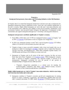 September[removed]VIRGINIA: Immigrant Entrepreneurs, Innovation, and Welcoming Initiatives in the Old Dominion State In Virginia, there is no doubt that immigrant entrepreneurs and innovators play an important role.