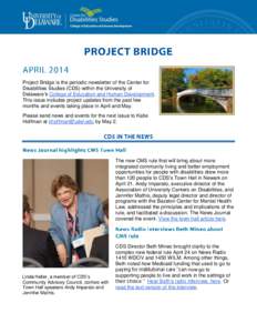 Project Bridge is the periodic newsletter of the Center for Disabilities Studies (CDS) within the University of Delaware’s College of Education and Human Development. This issue includes project updates from the past f