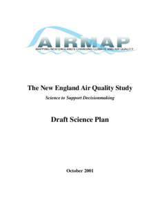 The New England Air Quality Study Science to Support Decisionmaking Draft Science Plan  October 2001