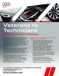 Veterans to Technicians Step up to the Challenge Audi of America seeks qualified Veterans to meet the growing dealership demand