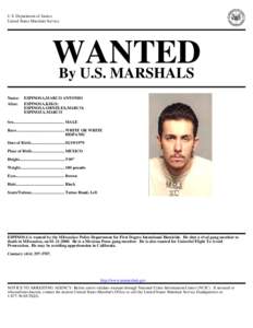 U.S. Department of Justice United States Marshals Service WANTED By U.S. MARSHALS Name: