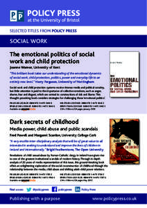 SELECTED TITLES FROM POLICY PRESS  SOCIAL WORK The emotional politics of social work and child protection