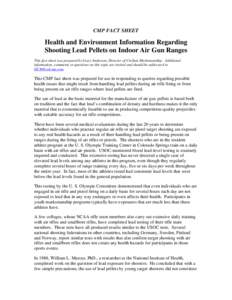 CMP FACT SHEET  Health and Environment Information Regarding Shooting Lead Pellets on Indoor Air Gun Ranges This fact sheet was prepared by Gary Anderson, Director of Civilian Marksmanship. Additional information, commen