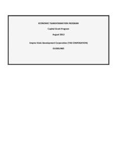 ECONOMIC TRANSFORMATION PROGRAM Capital Grant Program August 2012 Empire State Development Corporation (THE CORPORATION) GUIDELINES