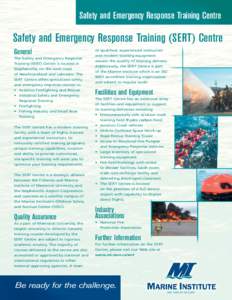 Safety and Emergency Response Training Centre  Safety and Emergency Response Training (SERT) Centre General The Safety and Emergency Response Training (SERT) Centre is located in
