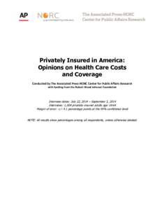 Privately Insured in America: Opinions on Health Care Costs and Coverage Conducted by The Associated Press-NORC Center for Public Affairs Research with funding from the Robert Wood Johnson Foundation