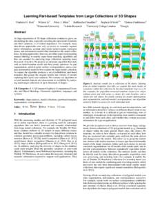 Learning Part-based Templates from Large Collections of 3D Shapes Vladimir G. Kim1 Wilmot Li2 1 Princeton