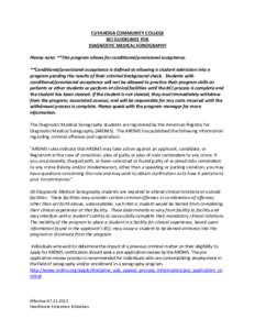 CUYAHOGA COMMUNITY COLLEGE BCI GUIDELINES FOR DIAGNOSTIC MEDICAL SONOGRAPHY Please note: **This program allows for conditional/provisional acceptance. **Conditional/provisional acceptance is defined as allowing a student