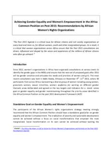 Achieving  Gender  Equality  and  Women’s  Empowerment  in  the  Africa   Common Position on Post 2015: Recommendations by African Women’s Rights Organizations ‘The Post 2015 Agenda is a critical issue for