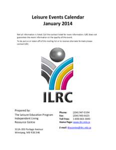 Leisure Events Calendar January 2014 Not all information is listed. Call the contact listed for more information. ILRC does not guarantee the event information or the quality of the event. To be put on or taken off of th