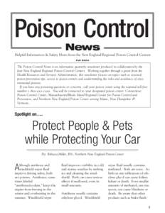 Poison Control News Helpful Information & Safety Hints from the New England Regional Poison Control Centers FallThe Poison Control News is an informative quarterly newsletter produced in collaboration by the