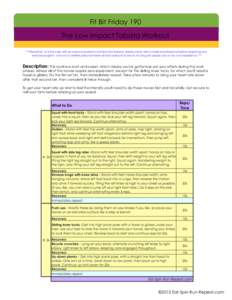    Fit Bit Friday 190 The Low Impact Tabata Workout ***Disclaimer: As is the case with all workouts posted on Eat Spin Run Repeat, please check with a medical professional before beginning any exercise program. I am not