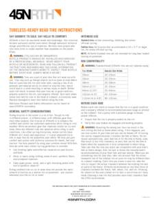 TUBELESS-READY BEAD TIRE INSTRUCTIONS SAY GOODBYE TO COLD. SAY HELLO TO COMFORT. INTENDED USE  45North is built on real-world needs and knowledge. Our collection