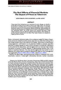 THE JOURNAL OF FINANCE • VOL. LXVII, NO. 3 • JUNE[removed]The Real Effects of Financial Markets: The Impact of Prices on Takeovers ALEX EDMANS, ITAY GOLDSTEIN, and WEI JIANG∗ ABSTRACT