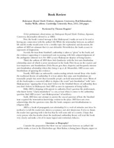 Book Review Shakespeare Beyond Doubt: Evidence, Argument, Controversy; Paul Edmondson,  Stanley Wells, editors. Cambridge University Press, 2013, 284 pages. Reviewed by Thomas Regnier1 A few preliminary observations on