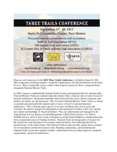 Plans are well underway for the 2015 Three Trails Conference to be held in Santa Fe, NM. This symposium will bring together 3 nonprofit organizations, all with trail interests in the Santa Fe area. These 3 nonprofits wor