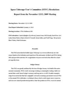 Space Telescope User’s Committee (STUC) Resolutions Report from the November 12/13, 2009 Meeting Meeting Dates: November 12/13, 2009 Final Report Submitted: January 4, 2010 Meeting Location: STScI, Baltimore, MD