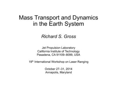 Mass Transport and Dynamics in the Earth System Richard S. Gross�