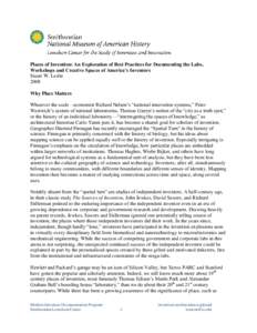 Places of Invention: An Exploration of Best Practices for Documenting the Labs, Workshops and Creative Spaces of America’s Inventors Stuart W. Leslie 2008 Why Place Matters Whatever the scale—economist Richard Nelson