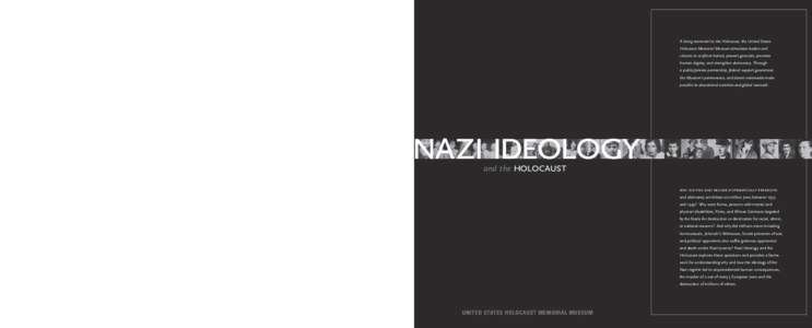 nazi ideology and the holocaust  A living memorial to the Holocaust, the United States Holocaust Memorial Museum stimulates leaders and citizens to confront hatred, prevent genocide, promote human dignity, and strengthen